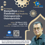 (Info) WEBINAR "PERSIAPAN RAMADHAN DI MASA PANDEMI BAGI PENDERITA OSTEOPOROSIS & OSTEOARTHRITISâ€